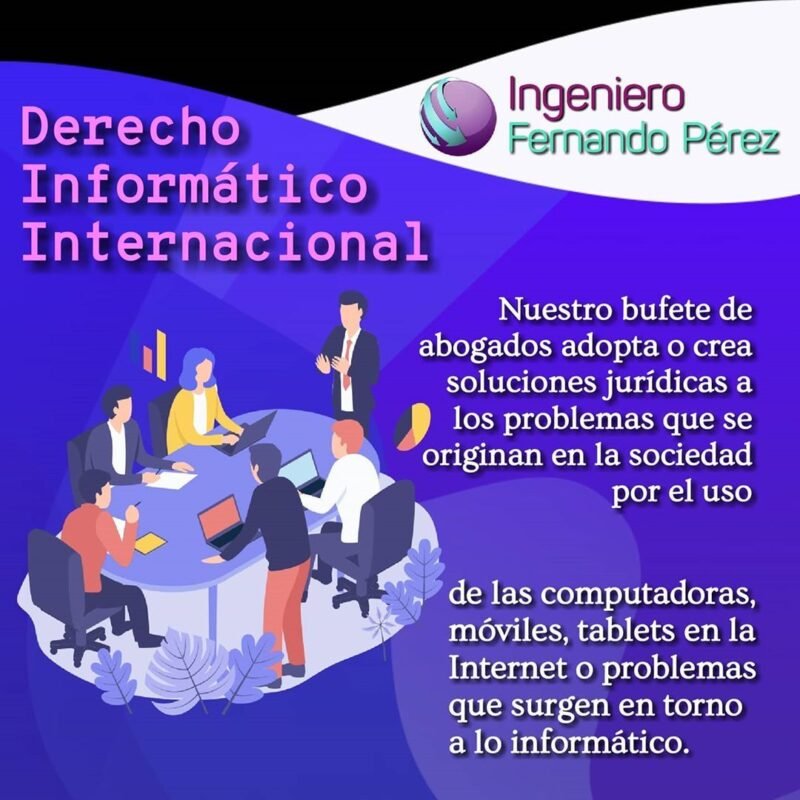 Derecho Informático Internacional - Ingeniero Fernando Pérez